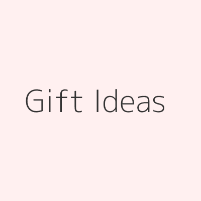 Gift Ideas